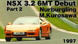 NSX Type 2 3.2 L 6 MT Motoharu Kurosawa attacks Nürburgring! [Best MOTORing] 1997