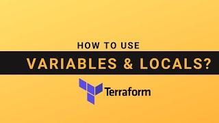 How to use variables and locals in Terraform?