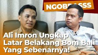 Bom Bali Rakayasa? Ini Jawaban Ali Imron | Ngobrasss Podcast