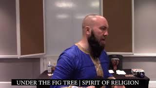 Under the Fig Tree | Spirit of Religion