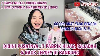 PABRIK HIJAB,SAJADAH & KAOS JERSEY DI BANDUNG️HARGA MULAI 7 RIBU BISA CUSTOM & DIKASIH MEREK SENDRI