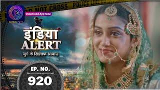 India Alert | ISHQ DEEWANGI | Full Episode 920 | इंडिया अलर्ट | Dangal TV