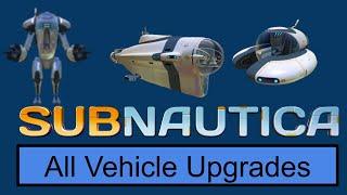 Subnautica - ALL VEHICLE UPGRADES (Timestamps)