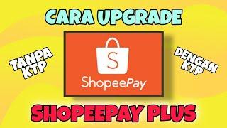 Cara upgrade SHOPEEPAY PLUS terbaru langsung Sukses dengan Cepat