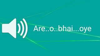 Are..o..bhai..oye(sound effect)MP3 copyright free