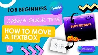 Canva Quick Tips - How to move a text box in Canva