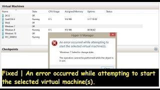 Fixed | An error occurred while attempting to start the selected virtual machine(s).