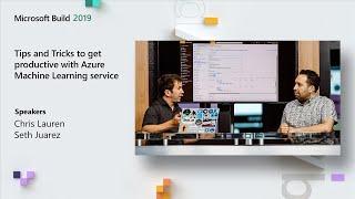 Tips and Tricks to get productive with Azure Machine Learning service - BDL2007