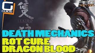 SEKIRO - Death Mechanics (Rot Cure, Dragon Blood Droplet, Resurrections...)