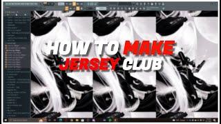 How to ACTUALLY Make Jersey Club (fl studio)