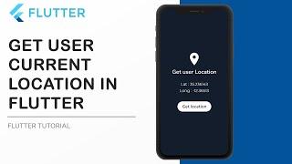 Get User Current Location Using Flutter