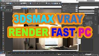 3DSMAX VRAY FAST RENDER  PC