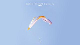 Sultan + Shepard & Shallou - Raye (Extended Mix)