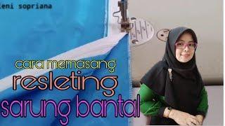 CARA MEMASANG RESLETING SARUNG BANTAL