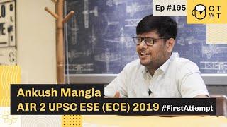 CTwT E195 - ESE 2019 (Electronics) Topper Ankush Mangla AIR 2 | First Attempt