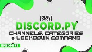 Discord.py Bot Tutorial - Channels, Categories & A Lockdown Command (Episode #9) | MenuDocs