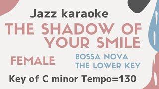 The shadow of your smile - the lower female key [sing along background JAZZ KARAOKE BGM with lyrics]