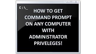 How to get Command Prompt on any School Computer with Administrator Privileges