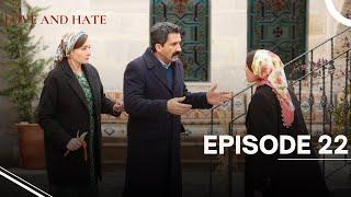 Love and Hate - Episode 22 - English Subtitles - New Turkish Drama Series 2024