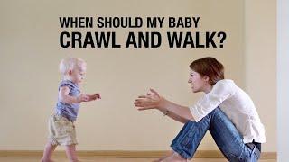 When should my Baby start crawling and walking?