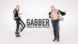 Russian Village Boys & Betavoice - GABBER (Official Music Video)