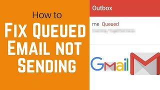 How to Fix Queued Email Not Sending Problem | Fix Email Not Sending on Gmail