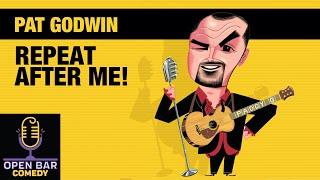 Musical Comedy at its best with Bob and Tom's Pat Godwin and his comedy special "Repeat After Me!"