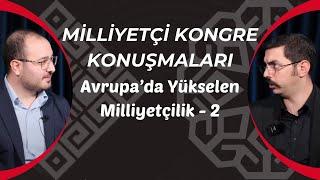 Milliyetçi Kongre Konuşmaları - Avrupa'da Yükselen Milliyetçilik - 2