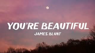 James Blunt - You're Beautiful (Lyrics)