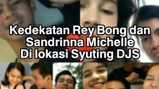 Kedekatan Rey Bong & Sandrinna Michelle di Lokasi Syuting Dari Jendela Smp (DJS)