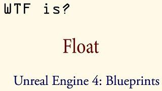 WTF Is? A Float