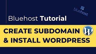 How to create a subdomain in Bluehost & How to install wordpress on a subdomain | Bluehost Tutorial