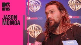 Jason Momoa on the Challenges Of Filming ‘Aquaman’ | MTV News