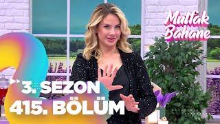 Mutfak Bahane 3. Sezon 415. Bölüm