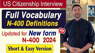 Updated N400 -Full Vocabulary Definitions (Easy word explanations) for US Citizenship Interview 2024