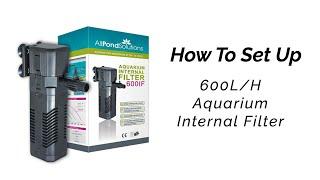 All Pond Solutions 600L/H Aquarium Internal Filter 600IF Set Up Guide