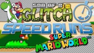 Super Mario World Speedrun - Son Of A Glitch Speedruns - Episode 1