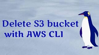 Delete S3 bucket with AWS CLI