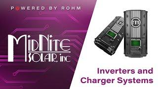 Midnite Solar's Inverters and Charger Systems | Powered By ROHM