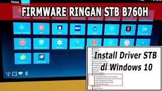 Firmware Ringan!! Cara Unlock STB B760H di Windows 10