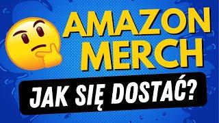 Merch by Amazon Rejestracja Jak Zostać Zaakceptowanym Tutorial PL Aplikacja Poradnik - Jak Zacząć?