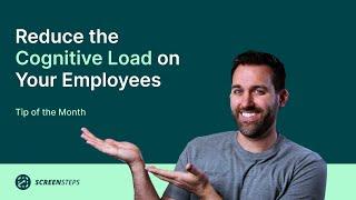 How to Reduce the Cognitive Load on Your Employees