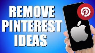 How to Remove Pinterest Ideas for You (Quick & Easy)