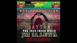 JayTaa//JM 11 LEWA(2024) LATEST MUSIC  VSS VSS MUSIC  