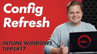 Config Refresh: Einstellungen regelmäßig anwenden – Intune Windows Tipps 17