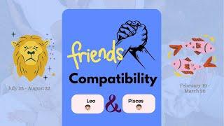 Leo boy & Pisces boy | FRIENDSHIP COMPATIBILITY