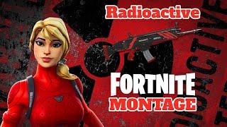 [Radioactive] - Fortnite Montage