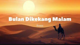 Bulan Dikekang Malam (Lirik) - Rossa