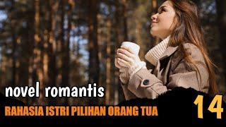 Eps14 Novel Romantis Terbaru Rahasia Istri Pilihan Orang Tua - kenapa berbohong