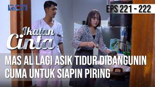 IKATAN CINTA - Gak Bisa Marah!!! Mas AL Lagi Tidur Dibangunin, Cuma Untuk Siapin Piring